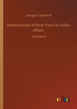 portada Reminicenses of Sixty Years in Public Affairs: Volume 2 (en Inglés)