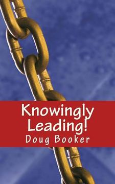 portada Knowingly Leading!: 25 Conversations to Management Success (en Inglés)