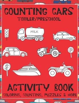 portada Counting Cars Toddler/Preschool Activity Book: Educational Coloring Book with Mazes, Handwriting, Dot to Dot, Counting, & Thinking Puzzles Ages 2-6 (en Inglés)