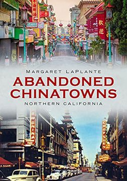 portada Abandoned Chinatowns: Northern California