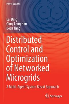 portada Distributed Control and Optimization of Networked Microgrids: A Multi-Agent System Based Approach (en Inglés)
