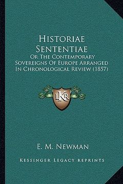portada historiae sententiae: or the contemporary sovereigns of europe arranged in chronological review (1857) (en Inglés)