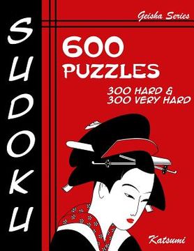 portada Sudoku 600 Puzzles - 300 Hard & 300 Very Hard: Geisha Series Book (in English)