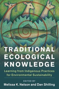 portada Traditional Ecological Knowledge: Learning From Indigenous Practices for Environmental Sustainability (New Directions in Sustainability and Society) 