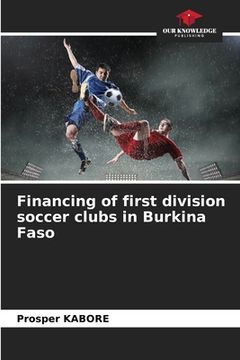 portada Financing of first division soccer clubs in Burkina Faso (en Inglés)
