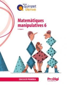 portada Matemàtiques Manipulatives 6 ep- Quinzet-Derive. Prodigi (in Catalá)