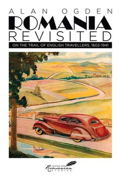portada Romania Revisited: On the Trail of English Travellers, 1602-1941