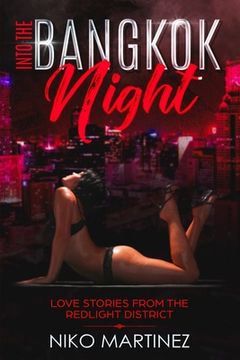 portada Into The Bangkok Night: Love Stories From The Redlight District