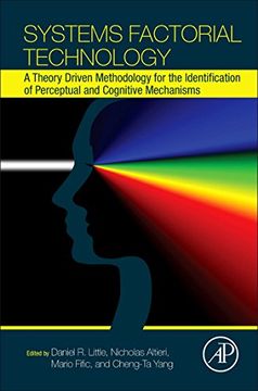 portada Systems Factorial Technology: A Theory Driven Methodology for the Identification of Perceptual and Cognitive Mechanisms