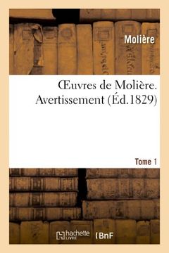 portada Oeuvres de Moliere. Tome 1 Avertissement Sur La Nouvelle Edition Des Oeuvres de Moliere (Litterature) (French Edition)