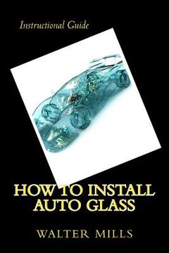 portada How To Install Auto Glass (en Inglés)