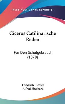 portada Ciceros Catilinarische Reden: Fur Den Schulgebrauch (1878) (en Alemán)