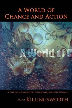 portada A World of Chance and Action: A tale of rising waters and lowering expectations.