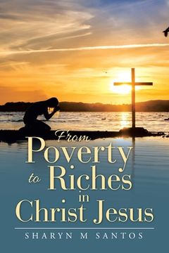 portada From Poverty to Riches in Christ Jesus (in English)