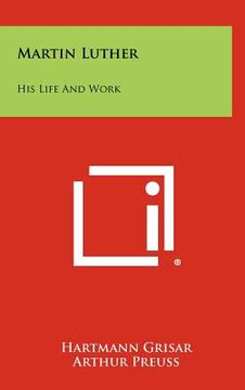 portada martin luther: his life and work (en Inglés)