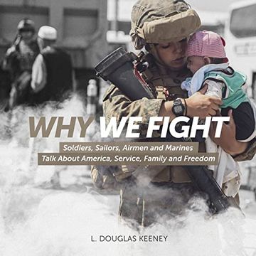 portada Why we Fight: Soldiers, Sailors, Airmen and Marines Talk About America, Service, Family and Freedom (en Inglés)