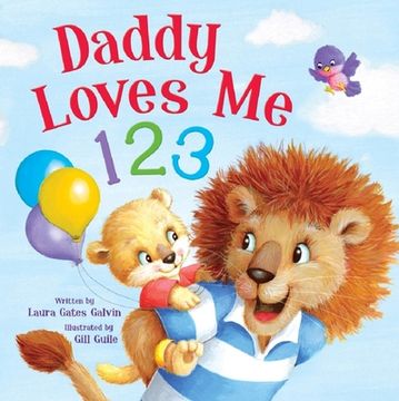 portada Daddy Loves me 123: Count all the Ways That Daddy Loves you in This Adorable Rhyming Book That's Perfect for Story Time (Tender Moments) 