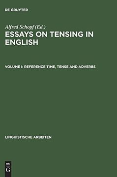 portada Essays on Tensing in English: Reference Time, Tense and Adverbs v. 1 (Linguistische Arbeiten) (en Inglés)