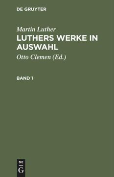 portada Martin Luther: Luthers Werke in Auswahl. Band 1 (in Latin)