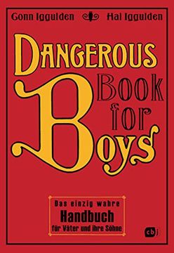 portada Dangerous Book for Boys: Das Einzig Wahre Handbuch für Väter und Ihre Söhne (en Alemán)