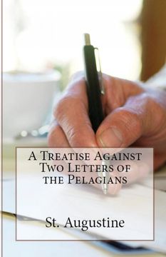 portada A Treatise Against two Letters of the Pelagians (en Inglés)