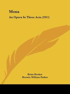 portada mona: an opera in three acts (1911) (en Inglés)