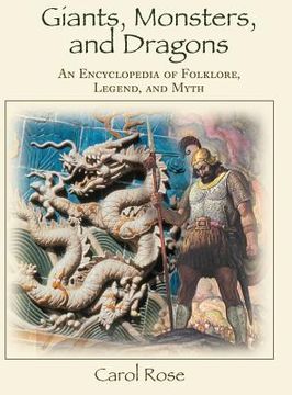 portada giants, monsters, and dragons: an encyclopedia of folklore, legend, and myth