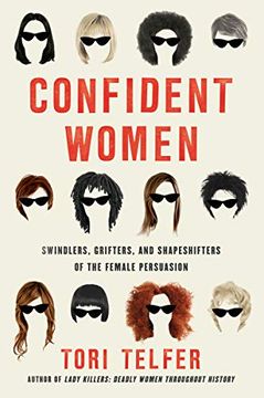 portada Confident Women: Swindlers, Grifters, and Shapeshifters of the Feminine Persuasion