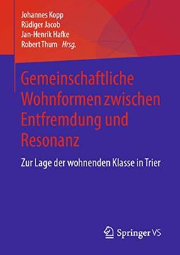 portada Gemeinschaftliche Wohnformen Zwischen Entfremdung und Resonanz: Zur Lage der Wohnenden Klasse in Trier (German Edition) [Soft Cover ] (in German)