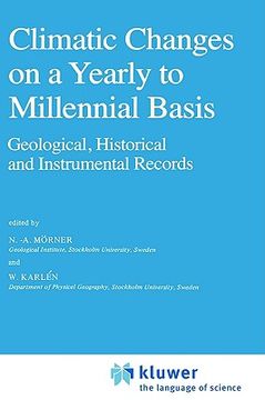 portada climatic changes on a yearly to millennial basis: geological, historical and instrumental records (in English)