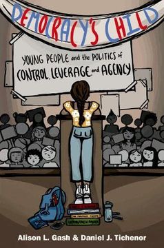portada Democracy'S Child: Young People and the Politics of Control, Leverage, and Agency (en Inglés)