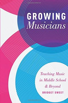 portada Growing Musicians: Teaching Music in Middle School and Beyond (en Inglés)
