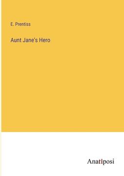 portada Aunt Jane's Hero (en Inglés)