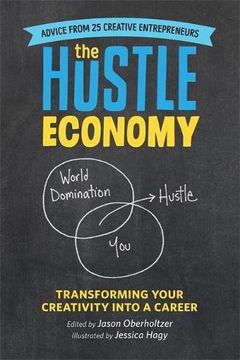 portada The Hustle Economy: Transforming Your Creativity Into a Career