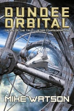 portada Dundee Orbital: Tales of the Tri-Cluster Confederation (en Inglés)