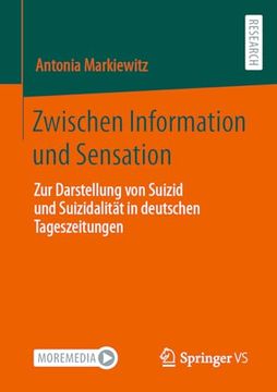 portada Zwischen Information und Sensation: Zur Darstellung von Suizid und Suizidalitã¤T in Deutschen Tageszeitungen (German Edition) [Soft Cover ] (en Alemán)