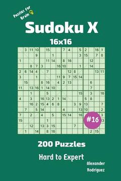 portada Sudoku X Puzzles - 200 Hard to Expert 16x16 vol.16 (en Inglés)