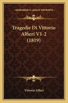 portada Tragedie Di Vittorio Alfieri V1-2 (1819) (en Italiano)