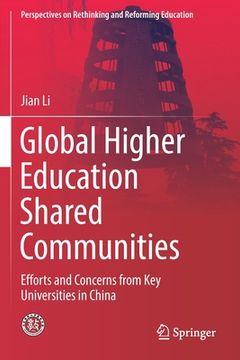 portada Global Higher Education Shared Communities: Efforts and Concerns from Key Universities in China (en Inglés)