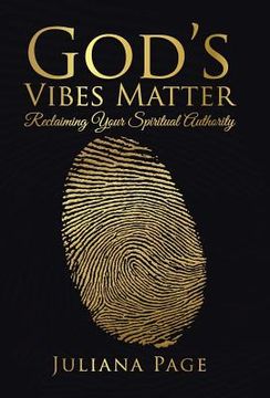 portada God's Vibes Matter: Reclaiming Your Spiritual Authority (en Inglés)