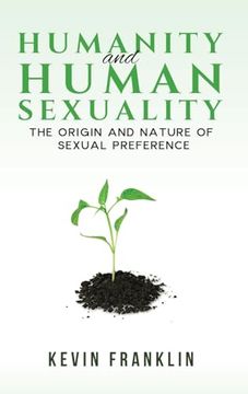 portada Humanity and Human Sexuality: The Origin and Nature of Sexual Preference