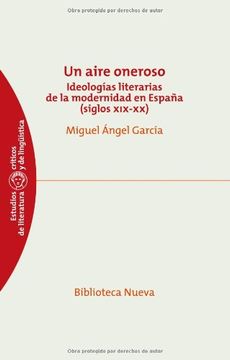 portada Un aire oneroso. Ideologías literarias de la modernidad en España (siglos XIX-XX) (in Spanish)
