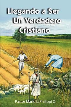 portada Llegando a ser un Verdadero Cristiano (in Spanish)