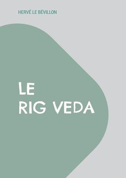 portada Le Rig Veda: Traduction complète en français (in French)