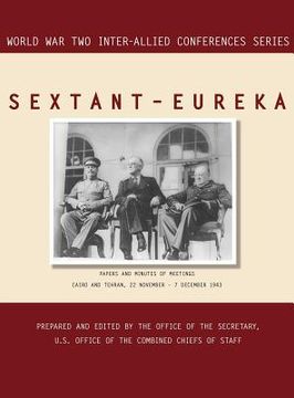 portada sextant - eureka: cairo and tehran, 22 november-7 december 1943 (world war ii inter-allied conferences series) (in English)