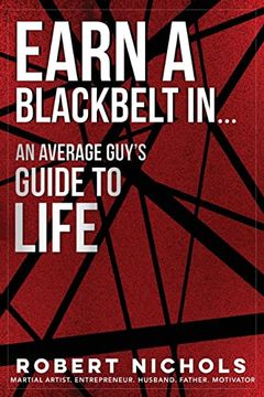 portada Earn a Black Belt In. An Average Guy's Guide to Life (en Inglés)
