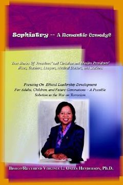 portada sophistry -- a romantic comedy: true stories of preachers' and christian and muslim presidents' wives, teachers, lawyers, medical doctors, and student (en Inglés)