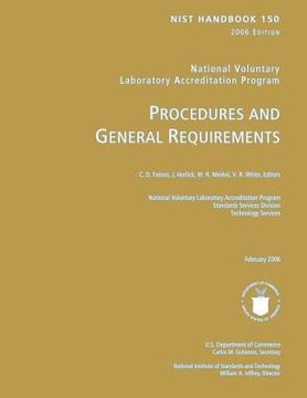 portada NIST HANDBOOK 150 2006 Edition: National Voluntary Laboratory Accreditation Program, Procedures and General Requirements (en Inglés)
