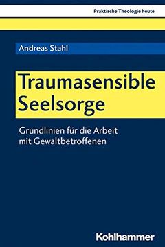 portada Traumasensible Seelsorge: Grundlinien Fur Die Arbeit Mit Gewaltbetroffenen (en Alemán)