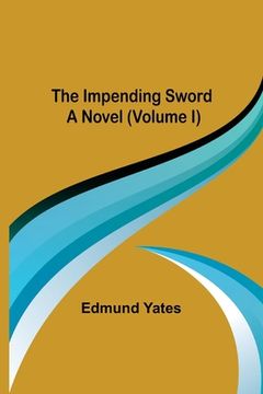 portada The Impending Sword; A Novel (Volume I) 